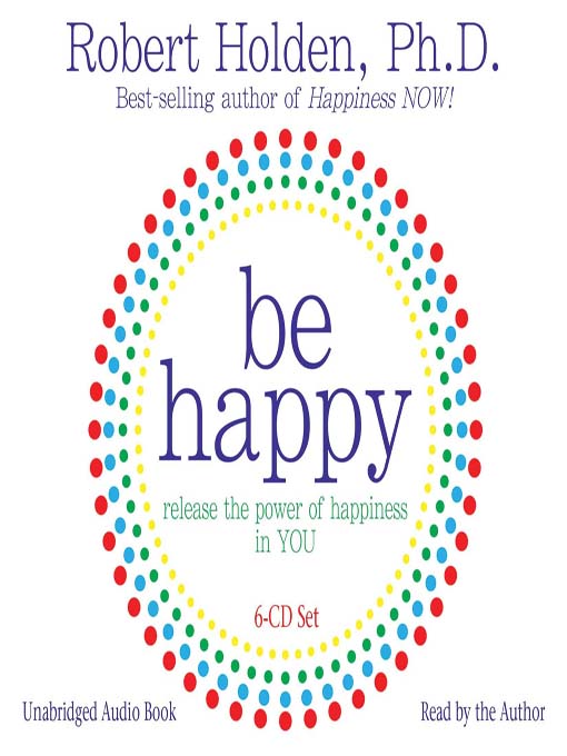 Title details for Be Happy! by Robert Holden - Wait list